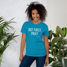 Load image into Gallery viewer, &quot;But First, Pray&quot; Women&#39;s T-Shirt (White Letters)