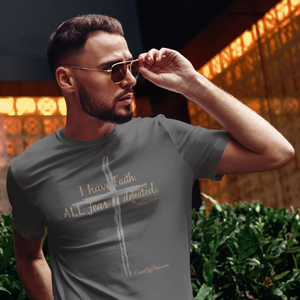 "I Have Faith. All Fear is Defeated." Men's T-Shirt
