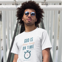 Load image into Gallery viewer, &quot;God is Always, Always on Time” Men&#39;s T-Shirt