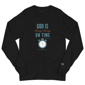 "God is Always, Always on Time" Men's Champion Long Sleeve Shirt