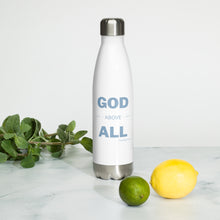 Load image into Gallery viewer, &quot;God Above All&quot; Stainless Steel Water Bottle