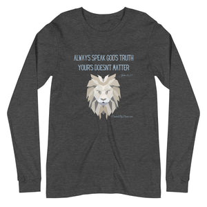 "Always Speak God's Truth" Men's Long Sleeve Shirt